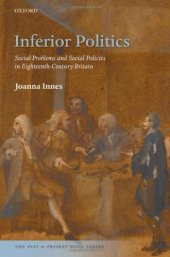 book Inferior Politics: Social Problems and Social Policies in Eighteenth-Century Britain (The New Past and Present Book Series)