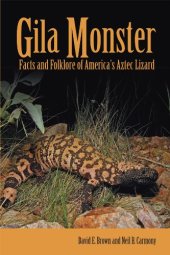 book Gila Monster: Facts & Folklore Of Americas Aztec Lizard