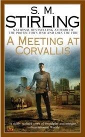 book A Meeting at Corvallis: A Novel of the Change (Dies the Fire)