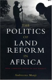 book The Politics of Land Reform in Africa: From Communal Tenure to Free Markets