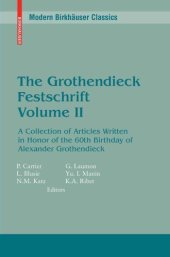 book The Grothendieck Festschrift, Volume II: A Collection of Articles Written in Honor of the 60th Birthday of Alexander Grothendieck