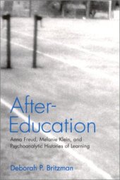 book After-Education: Anna Freud, Melanie Klein, and Psychoanalytic Histories of Learning