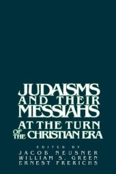 book Judaisms and their Messiahs at the Turn of the Christian Era