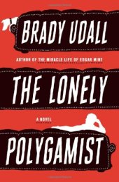 book The Lonely Polygamist: A Novel