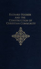 book Richard Hooker and the Construction of Christian Community