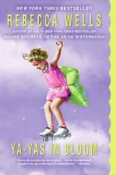 book Ya-Yas in Bloom: A Novel