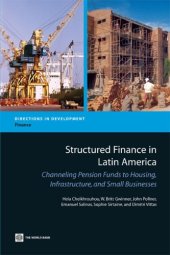 book Structured Finance in Latin America: Channeling Pension Funds to Housing, Infrastructure, and Small Business (Directions in Development)