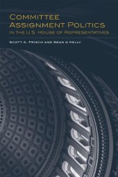 book Committee Assignment Politics in the U.S. House of Representatives