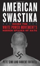 book American Swastika: Inside the White Power Movement's Hidden Spaces of Hate