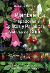 book Plantas Trepadoras, Epifitas y Parasitas Nativas de Chile: Guia de Campo