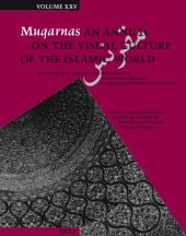 book Muqarnas, Volume 25 Frontiers of Islamic Art and Architecture: Essays in Celebration of Oleg Grabar's Eightieth Birthday