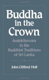 book Buddha in the Crown: Avalokitesvara in the Buddhist Traditions of Sri Lanka