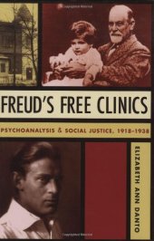 book Freud's Free Clinics: Psychoanalysis & Social Justice, 1918-1938