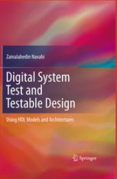 book Digital System Test and Testable Design: Using HDL Models and Architectures