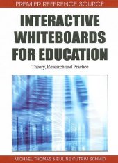 book Interactive Whiteboards for Education: Theory, Research and Practice (Premier Reference Source)