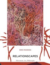 book Relationscapes: Movement, Art, Philosophy (Technologies of Lived Abstraction)