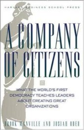 book A Company of Citizens: What the World's First Democracy Teaches Leaders About Creating Great Organizations