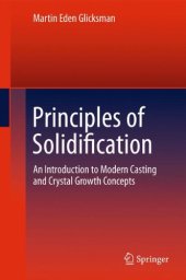 book Principles of Solidification: An Introduction to Modern Casting and Crystal Growth Concepts