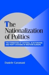 book The Nationalization of Politics: The Formation of National Electorates and Party Systems in Western Europe