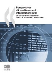 book Perspectives d'investissement international 2007 : Liberte d'investissement dans un monde en changement: Edition 2007 (French Edition)