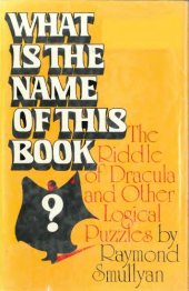 book What is the name of this book?: The riddle of Dracula and other logical puzzles