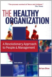 book The Healthy Organization: A Revolutionary Approach to People and Management