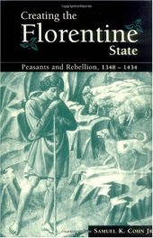 book Creating the Florentine State: Peasants and Rebellion, 1348-1434