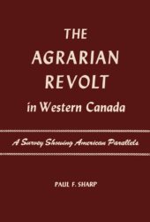 book The Agrarian Revolt In Western Canada: A Survey Showing American Parallels