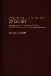 book Political Economy of Money: Emerging Fiat Monetary Regime