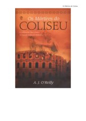 book Os Martires do Coliseu: o Sofrimento dos Cristaos no Grande Anfiteatro Romano