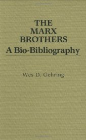 book The Marx Brothers: A Bio-Bibliography (Popular Culture Bio-Bibliographies)