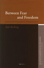 book Between Fear And Freedom: Essays On The Interpretation Of Jeremiah 30-31 (Oudtestamentische Studien)