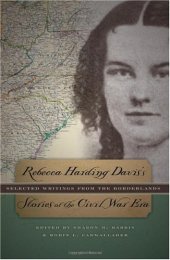 book Rebecca Harding Davis's Stories of the Civil War Era: Selected Writings from the Borderlands