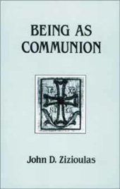 book Being as Communion: Studies in Personhood and the Church