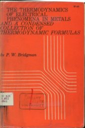 book The Thermodynamics of Electrical Phenomena in Metals and a Condensed Collection of Thermodynamic Formulas