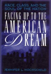 book Facing Up to the American Dream: Race, Class, and the Soul of the Nation