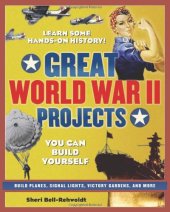 book Great World War II Projects You Can Build Yourself (Build It Yourself series)