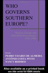 book Who Governs Southern Europe?: Regime Change and Ministerial Recruitment, 1850-2000 (Special Issue of the Journal South European Society & Politics)