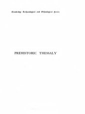 book Prehistoric Thessaly: Being Some Account of Recent Excavations and Explorations in North Eastern Greece from Lake Kopais to the Borders of Macedonia