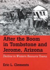 book After the Boom in Tombstone and Jerome, Arizona: Decline in Western Resource Towns