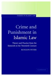 book Crime and Punishment in Islamic Law: Theory and Practice from the Sixteenth to the Twenty-First Century (Themes in Islamic Law)