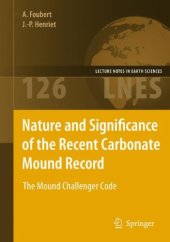 book Nature and Significance of the Recent Carbonate Mound Record: The Mound Challenger Code