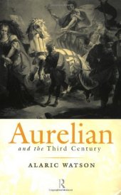 book Aurelian and the Third Century (Roman Imperial Biographies)