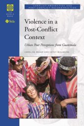 book Violence in a Post-Conflict Context: Urban Poor Perceptions from Guatemala (Conflict Prevention and Post-Conflict Reconstruction)