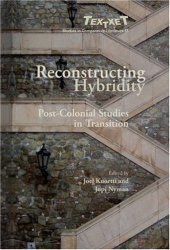 book Reconstructing Hybridity: Post-Colonial Studies in Transition. (Textxet Studies in Comparative Literature)