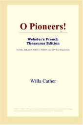 book O Pioneers! (Webster's French Thesaurus Edition)