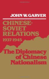 book Chinese-Soviet Relations, 1937-1945: The Diplomacy of Chinese Nationalism