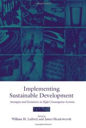 book Implementing Sustainable Development: Strategies and Initiatives in High Consumption Societies