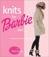 book Knits for Barbie Doll: 75 Fabulous Fashions for Knitting