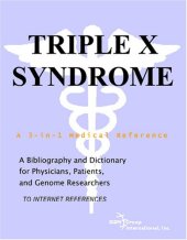 book Triple X Syndrome - A Bibliography and Dictionary for Physicians, Patients, and Genome Researchers